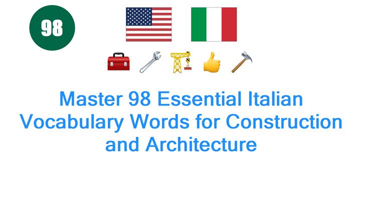 Master 98 Essential Italian Vocabulary Words for Construction and Architecture